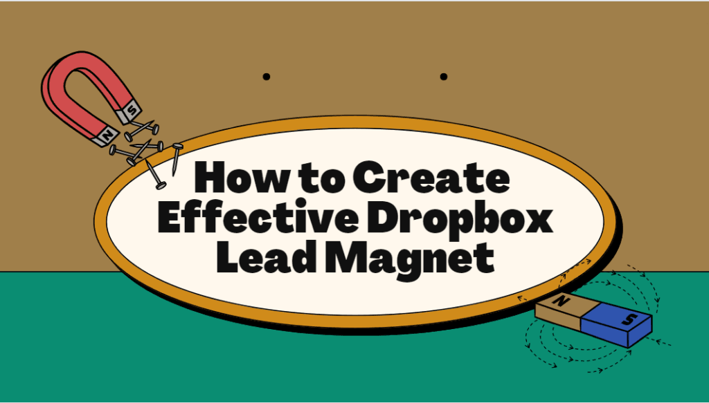 Why Dropbox is the Best Platform for Hosting Lead Magnets in 2024 How to Create an Effective Dropbox Lead Magnet